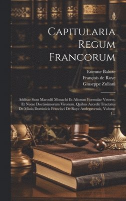Etienne Baluze, Giuseppe Zuliani, François de Roye - Capitularia Regum Francorum, Inbunden