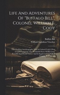 bokomslag Life And Adventures Of "buffalo Bill", Colonel William F. Cody
