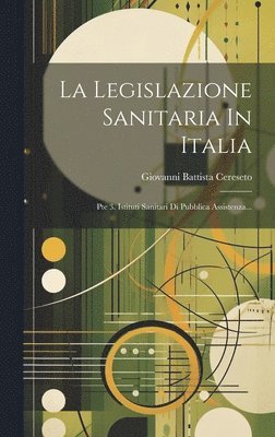 La Legislazione Sanitaria In Italia 1