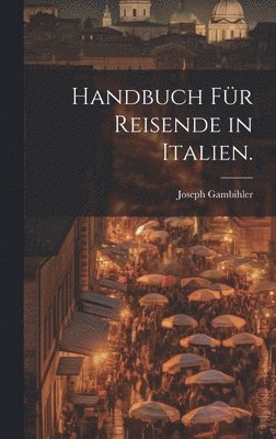 bokomslag Handbuch fr Reisende in Italien.