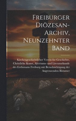 Freiburger Dizesan-Archiv, neunzehnter Band 1