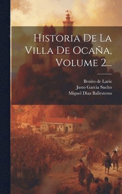 Historia De La Villa De Ocaa, Volume 2... 1