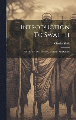 Charles Slack - Introduction To Swahili, Inbunden