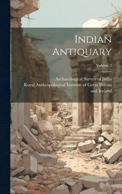 Indian Antiquary; Volume 2 1