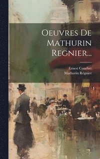 bokomslag Oeuvres De Mathurin Regnier...