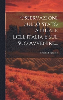 Osservazioni Sullo Stato Attuale Dell'italia E Sul Suo Avvenire... 1