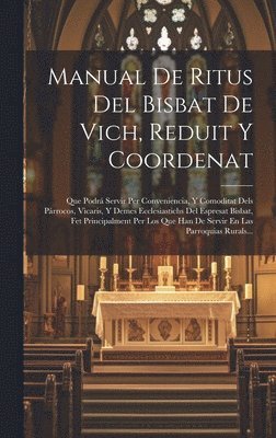 Manual De Ritus Del Bisbat De Vich, Reduit Y Coordenat 1