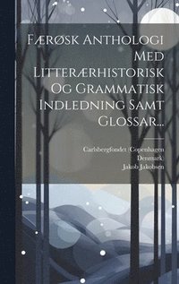 bokomslag Færøsk Anthologi Med Litterærhistorisk Og Grammatisk Indledning Samt Glossar...