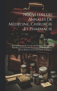 bokomslag Nouvelles Ou Annales De Mdecine, Chirurgie Et Pharmacie