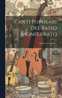 bokomslag Canti Popolari Del Basso Monferrato