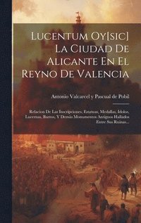 bokomslag Lucentum Oy[sic] La Ciudad De Alicante En El Reyno De Valencia