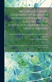 bokomslag Multiple Sclerosis [disseminated Sclerosis] An Investigation By The Association For Research In Nervous And Mental Diseases