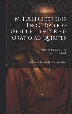 M. Tulli Ciceronis Pro C. Rabirio (perduellionis Reo) Oratio Ad Quirites 1