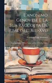 bokomslag L'anonimo Genovese E La Sua Raccolta De Rime (sec. Xiii-xvi)