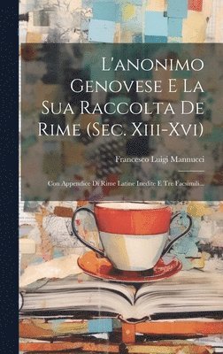 L'anonimo Genovese E La Sua Raccolta De Rime (sec. Xiii-xvi) 1