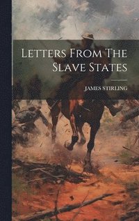 bokomslag Letters From The Slave States