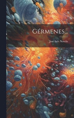 José Inés Novelo, José Inés - Gérmenes..., Inbunden