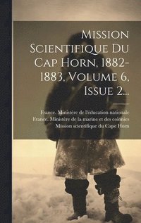 bokomslag Mission Scientifique Du Cap Horn, 1882-1883, Volume 6, Issue 2...