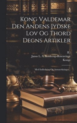 Valdemar (Danmark, Konge, II ) - Kong Valdemar Den Andens Jydske Lov Og Thord Degns Artikler, Inbunden