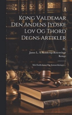 bokomslag Kong Valdemar Den Andens Jydske Lov Og Thord Degns Artikler