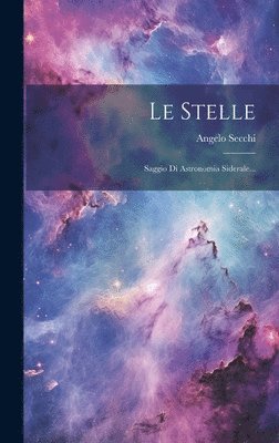 Angelo Secchi - Stelle, Inbunden