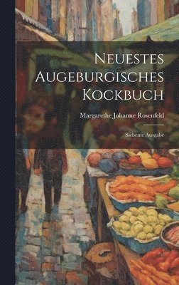 Neuestes Augeburgisches Kockbuch 1