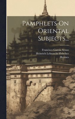 Francisco Garcia Ayuso, Hermes (Trismegistus ), Vladimir Gustavovich Tizengauzen - Pamphlets On Oriental Subjects..., Inbunden