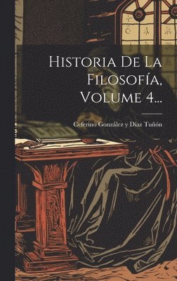 bokomslag Historia De La Filosofía, Volume 4...