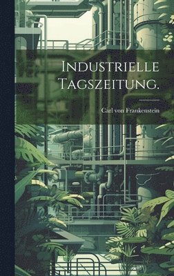 bokomslag Industrielle Tagszeitung.