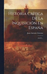 bokomslag Historia Crtica De La Inquisicin En Espaa