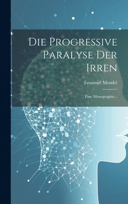 bokomslag Progressive Paralyse der Irren