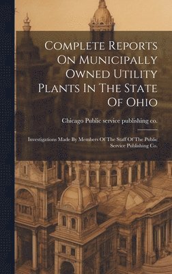 Complete Reports On Municipally Owned Utility Plants In The State Of Ohio 1