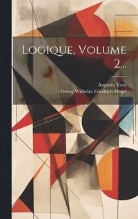 bokomslag Logique, Volume 2...