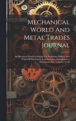 bokomslag Mechanical World And Metal Trades Journal