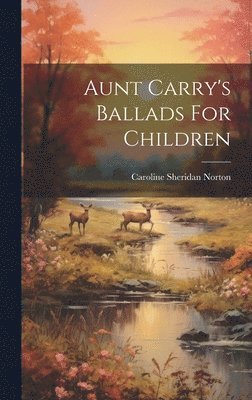 bokomslag Aunt Carry's Ballads For Children