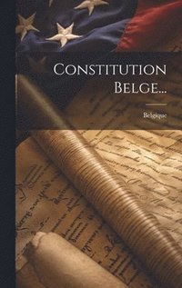 bokomslag Constitution Belge...