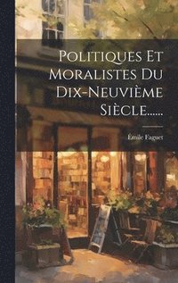 bokomslag Politiques Et Moralistes Du Dix-neuvime Sicle......