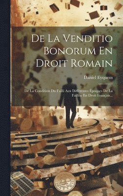 De La Venditio Bonorum En Droit Romain 1
