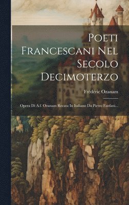 bokomslag Poeti Francescani Nel Secolo Decimoterzo