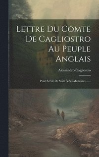 bokomslag Lettre Du Comte De Cagliostro Au Peuple Anglais