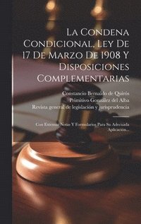 bokomslag La Condena Condicional, Ley De 17 De Marzo De 1908 Y Disposiciones Complementarias