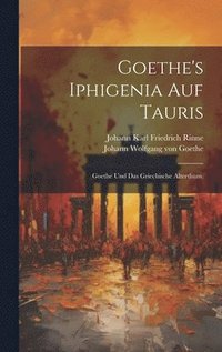 bokomslag Goethe's Iphigenia auf Tauris