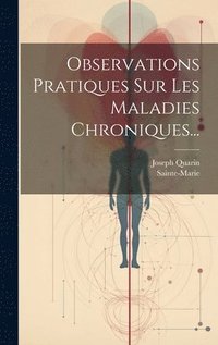 bokomslag Observations Pratiques Sur Les Maladies Chroniques...