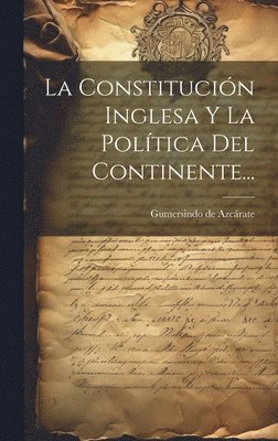 Constitución Inglesa Y La Política Del Continente...