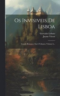 bokomslag Os Invisiveis De Lisboa