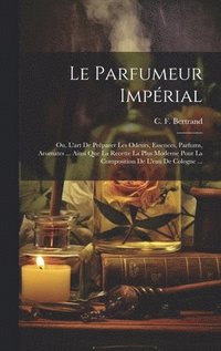 bokomslag Le Parfumeur Imprial