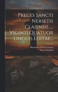 bokomslag Preces Sancti Nersetis Clajensis, ... Viginti Quatuor Linguis Editae...