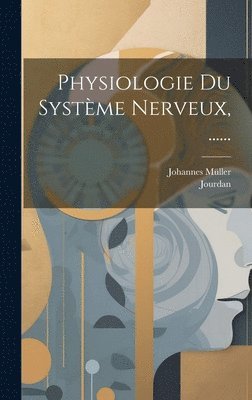 Physiologie Du Systme Nerveux, ...... 1