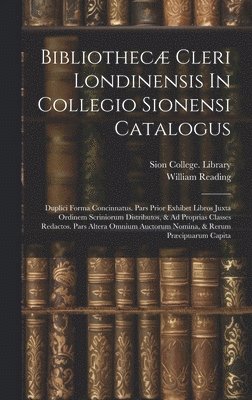 bokomslag Bibliothecæ Cleri Londinensis In Collegio Sionensi Catalogus