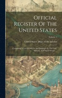 bokomslag Official Register Of The United States